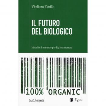 Il futuro del biologico. Modello di sviluppo per l'agroalimentare