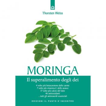 Moringa. Il superalimento degli dei