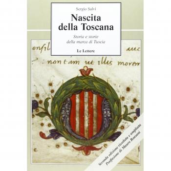 Nascita della Toscana. Storia e storie della Marca di Tuscia