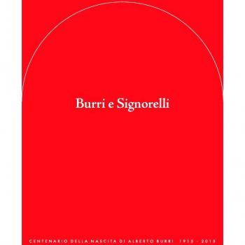 Burri e Signorelli. Giornata di studi e mostra storico-documentaria. Ediz. a colori