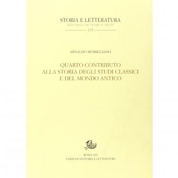 Quarto contributo alla storia degli studi classici e del mondo antico