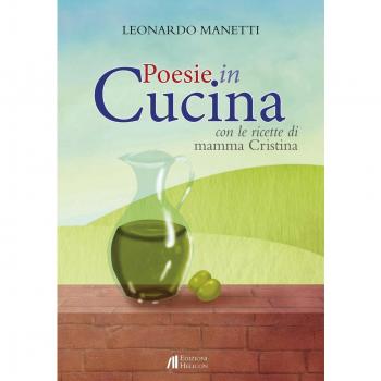 Poesie in cucina. Con le ricette di mamma Cristiana