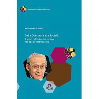 Dalla comunità alla società. Il senso dell’esistenza umana nell’epoca postmoderna