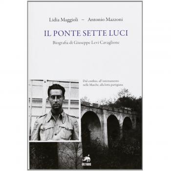 Il ponte sette luci. Biografia di Giuseppe Levi Cavaglione