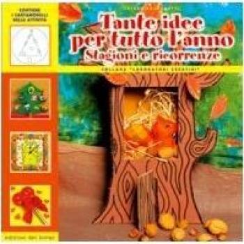 Tante idee per tutto l'anno. Stagioni e ricorrenze