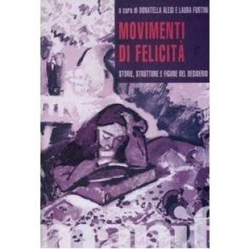 Movimenti di felicità. Storie, strutture e figure del desiderio