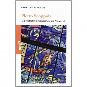 Pietro Scoppola. Un cattolico democratico del Novecento