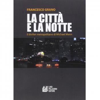 La città e la notte. Il triller metropolitano di Michael Mann