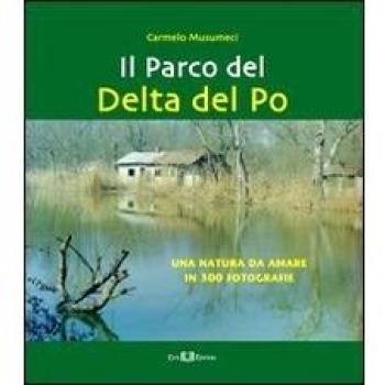 Il parco del Delta del Po. Una natura da amare in 300 fotografie