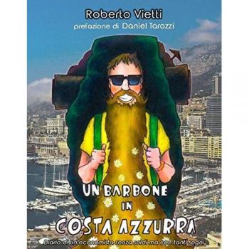 Un barbone in Costa Azzurra. Diario di un economista senza soldi ma con tanti sogni