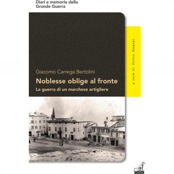 Noblesse oblige al fronte. La guerra di un marchese artigliere