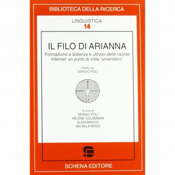 Il filo di Arianna. Formazione a distanza e utilizzo delle risorse Internet: un punto di vista «umanistico»