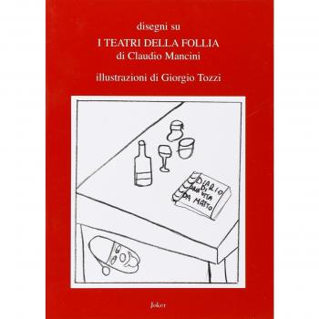 Disegni su «I teatri della follia» di Caludio Mancini. Ediz. illustrata