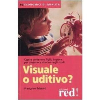 Visuale o uditivo? Capire come mio figlio impara per aiutarlo a riuscire negli studi