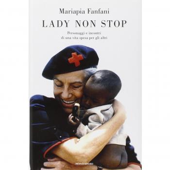 Lady non stop. Personaggi e incontri di una vita spesa per gli altri