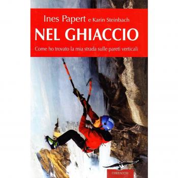 Nel ghiaccio. Come ho trovato la mia strada sulle pareti verticali