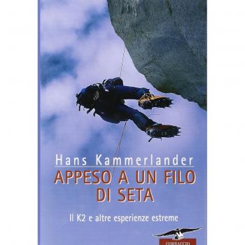 Appeso a un filo di seta. Il K2 e altre esperienze estreme