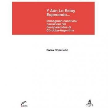 Y aún lo estoy esperando... Immaginari condivisi/narrazioni dei desaparecidos di Córdoba-Argentina