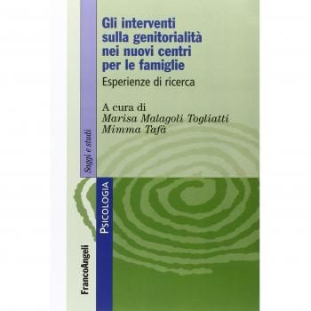Gli interventi sulla genitorialità nei nuovi centri per le famiglie. Esperienze di ricerca