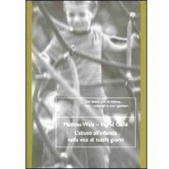L'abuso all'infanzia nella vita di tutti i giorni