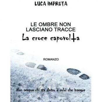 Le Ombre non Lasciano Tracce. La croce capovolta