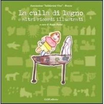 La culla di legno e altri ricordi illustrati