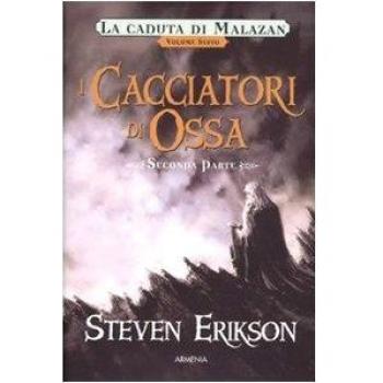 I cacciatori di ossa. La caduta di Malazan