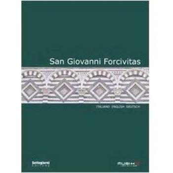 San Giovanni Forcivitas. Ediz. italiana, inglese e tedesca