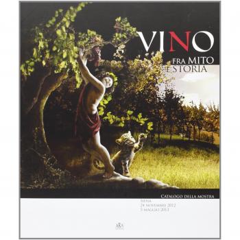 Vino. Fra mito e storia