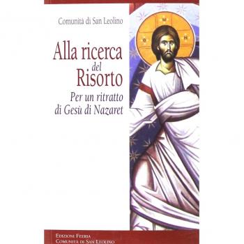 Alla ricerca del risorto. Per un ritratto di Gesù di Nazaret