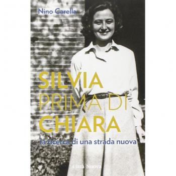 Silvia prima di Chiara. La ricerca di una strada nuova