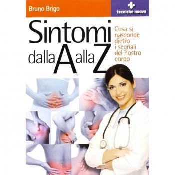 Sintomi dalla A alla Z. Cosa si nasconde dietro i segnali del nostro corpo