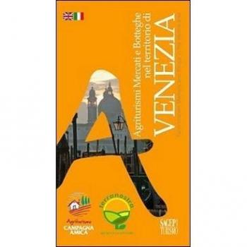 Agriturismi, mercati e botteghe nel territorio di Venezia-Farm tourism markets and shops in the Venice area