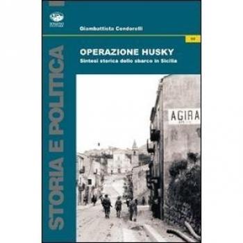 Operazione Husky. Storia e cronaca dello sbarco in Sicilia