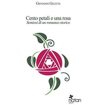 Cento petali e una rosa. Semiosi di un romanzo storico