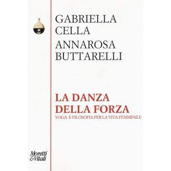 La danza della forza. Yoga e filosofia per la vita femminile