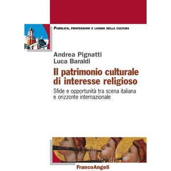 Il patrimonio culturale di interesse religioso. Sfide e opportunità tra scena italiana e orizzonte internazionale