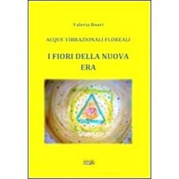 I fiori della Nuova Era. Acque vibrazionali floreali