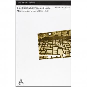 La città italiana prima dell'unità. Milano, Torino, Genova (1700-1861)