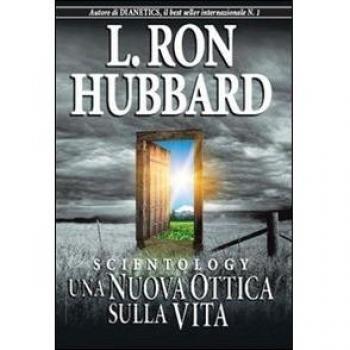 Scientology. Una nuova ottica sulla vita