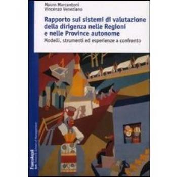 Rapporto sui sistemi di valutazione della dirigenza nelle regioni e nelle province autonome. Modelli, strumenti ed esperienze a confronto