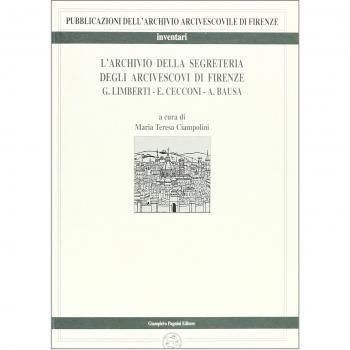 L' archivio della Segreteria degli arcivescovi di Firenze. Vol. 2...