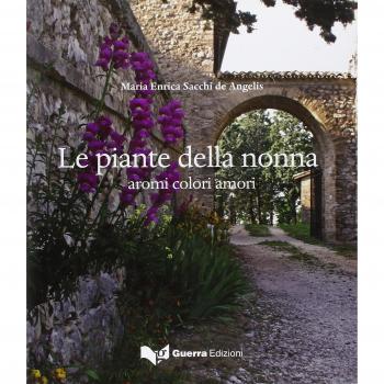 Le piante della nonna. Aromi colori amori