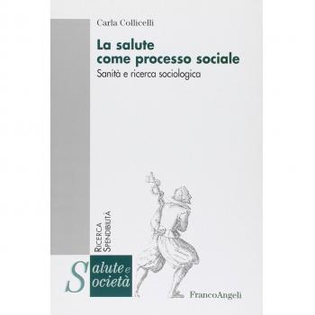 La salute come processo sociale. Sanità e ricerca sociologica