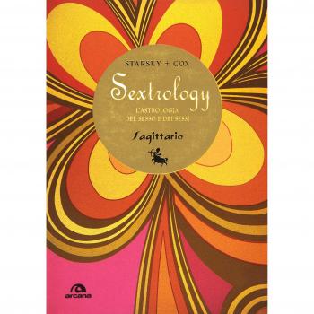 Sagittario. Sextrology. L'astrologia del sesso e dei sessi
