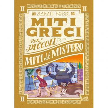 Miti del mistero. Miti greci per i piccoli (Vol. 2)