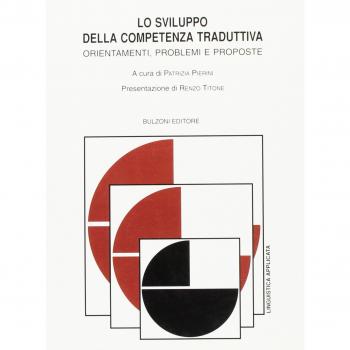 Lo sviluppo della competenza traduttiva. Orientamenti, problemi e proposte