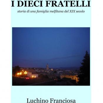 I dieci fratelli. Storia di una famiglia melfitana del XIX secolo