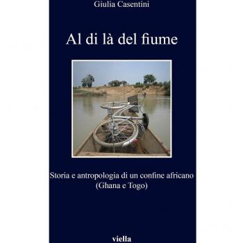 Al di là del fiume. Storia e antropologia di un confine africano (Ghana e Togo)