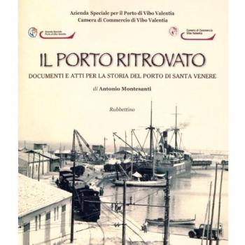 Il porto ritrovato. Documenti e atti per la storia del porto di Santa Venere